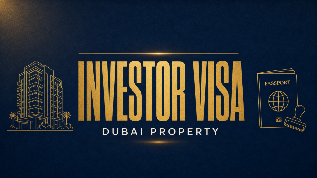 Gold-embossed 'INVESTOR VISA' text on dark blue background, with a building sketch on the left and a passport icon on the right, for Dubai property.