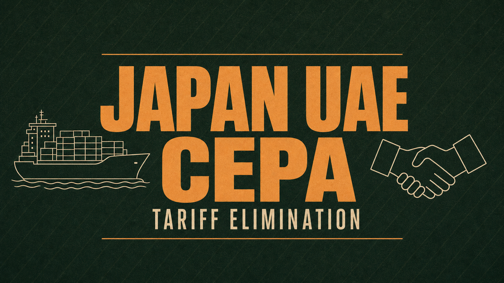 Trade banner: large orange 'JAPAN UAE CEPA' with 'TARIFF ELIMINATION' and line art ship on the left and handshake on the right, dark green background.