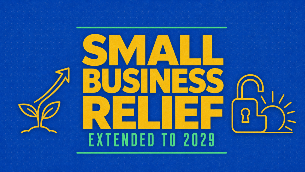 Announcement banner: Small Business Relief extended to 2029, with a sprouting plant on the left and an unlocked lock symbol on the right.