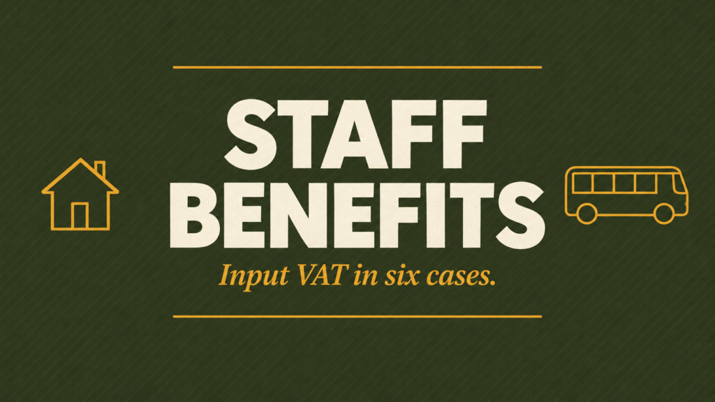 Large banner: headline 'STAFF BENEFITS' with beige text, orange house icon on left and orange bus icon on right, subtitle 'Input VAT in six cases.' in orange beneath.